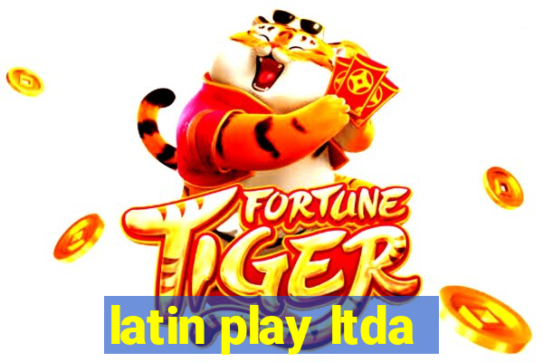 latin play ltda